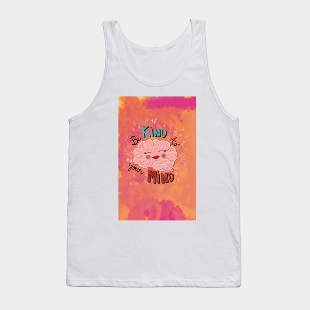 Be Kind to Your Mind 3 Tank Top by SanMade